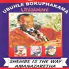 Ubuhle Bokuphakama - Uhlaleleni (Shembe Is The Way Amanazaetha)